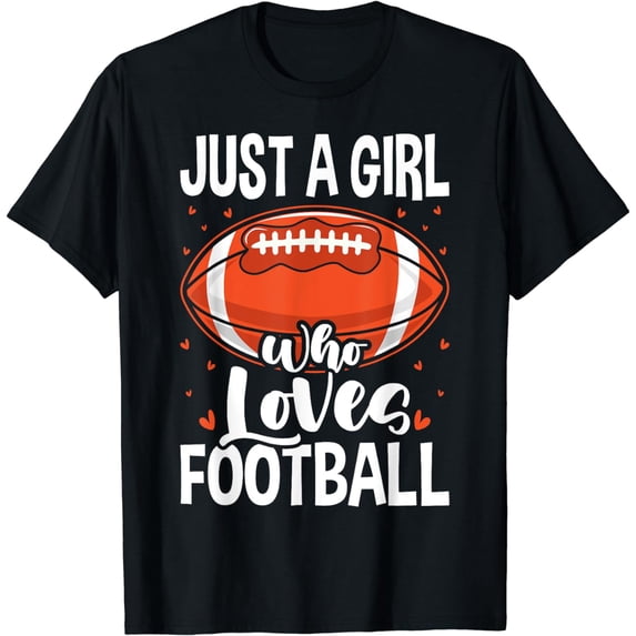 Cute Football For Girls Just A Girl Who Loves Football T-Shirt