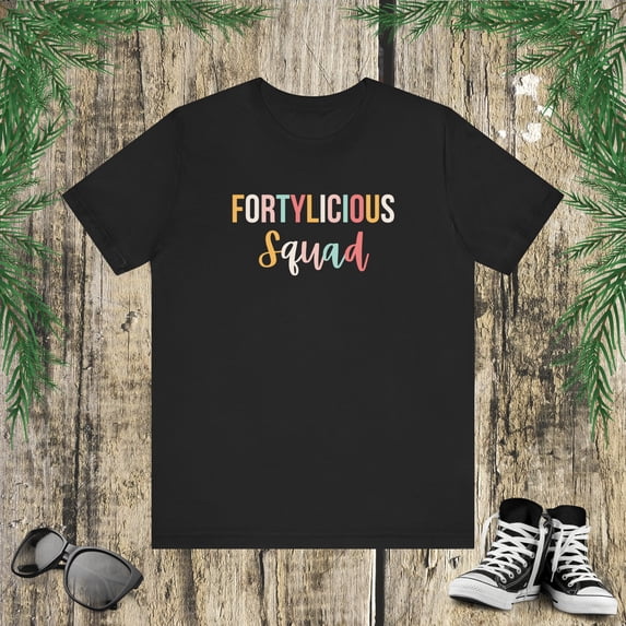 Cute Fortylicious squad 40th birthday party funny Fortieth Unisex T-shirt