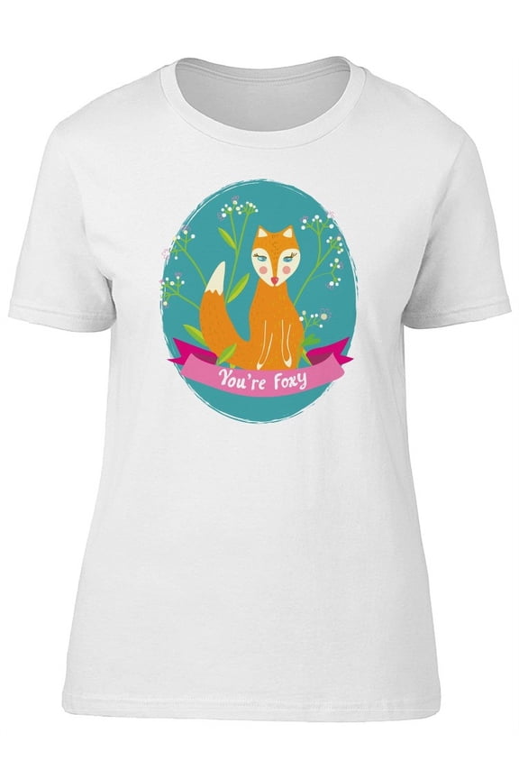 Cute Fox And Text Youre Foxy T-Shirt Women -Image by Shutterstock, Female Large
