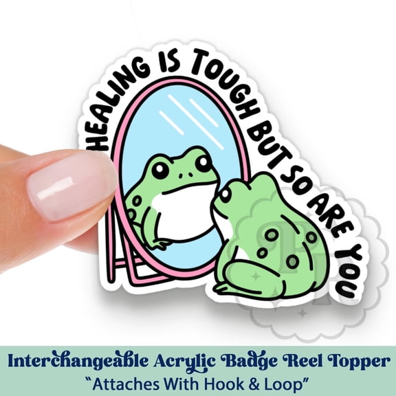 Cute Frog Healing Is Tough Interchangeable Acrylic Badge Reel Topper - Mental Health Acrylic Swappable ID Badge Topper, Motivational Gift