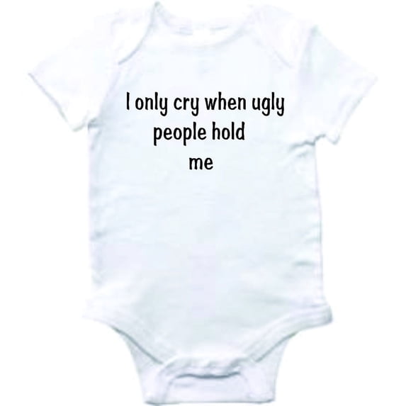 Cute Funny Baby Clothes Quote Quotes I only Cry with Ugly People Babies Romper One Piece Short sleeve Outfit