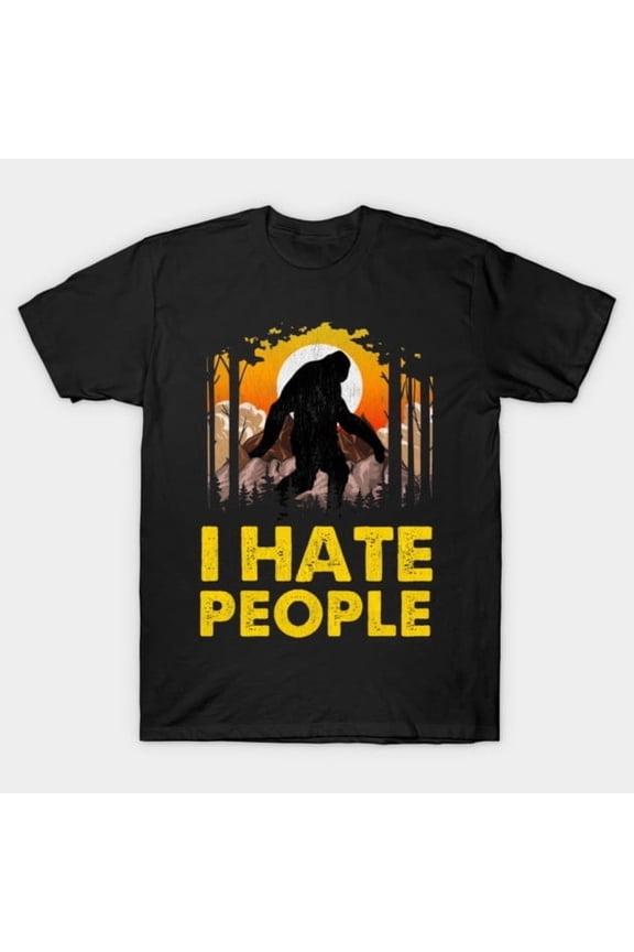 Cute & Funny I Hate People Bigfoot Pun Nature Graphic, H3353 T-Shirt, for Men and Women, Up to Size 5XL