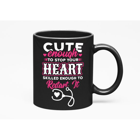 Cute & Funny Nurse or Doctor Quotes, Black 11oz Ceramic Mug