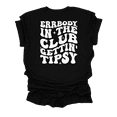 thumbnail image 1 of Cute Funny Womens Errrybody In The Club Gettin' Tipsy Groovy Ladies Short Sleeve T-Shirt-Black-5X-Large, 1 of 4