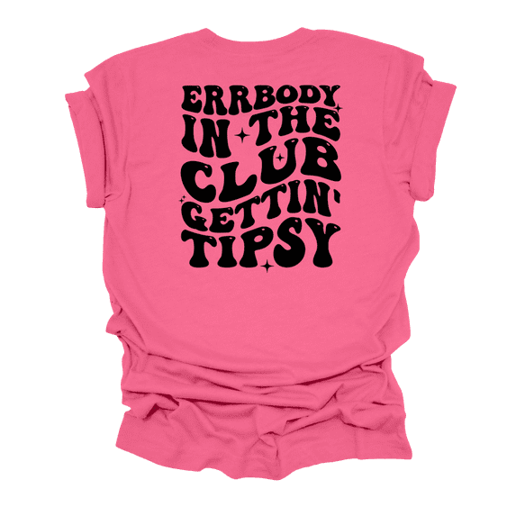 Cute Funny Womens Errrybody In The Club Gettin' Tipsy Groovy Ladies Short Sleeve T-Shirt-Charity Pink-3X-Large
