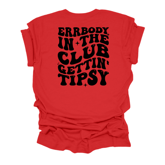 Cute Funny Womens Errrybody In The Club Gettin' Tipsy Groovy Ladies Short Sleeve T-Shirt-Red-Small