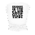 thumbnail image 1 of Cute Funny Womens Errrybody In The Club Gettin' Tipsy Groovy Ladies Short Sleeve T-Shirt-White-3X-Large, 1 of 4
