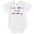thumbnail image 1 of Cute Future Dancer Like Mommy Bodysuit Jumper Girls Infant Baby Brisco Brands 6M, 1 of 7