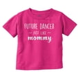 thumbnail image 1 of Cute Future Dancer Like Mommy Youth T Shirt Tee Girls Infant Toddler Brisco Brands 12M, 1 of 5