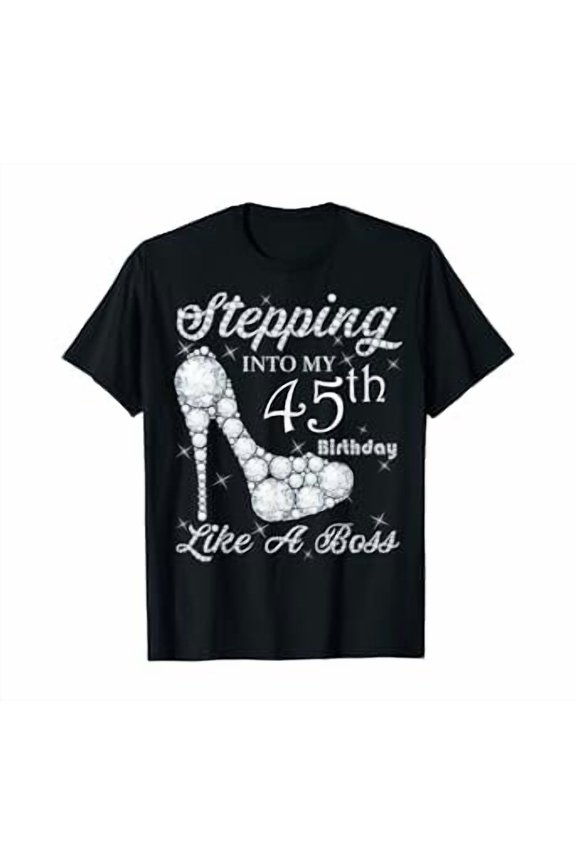 Cute Gift Queens Stepping Into My 45Th Birthday Like A Boss T-Shirt