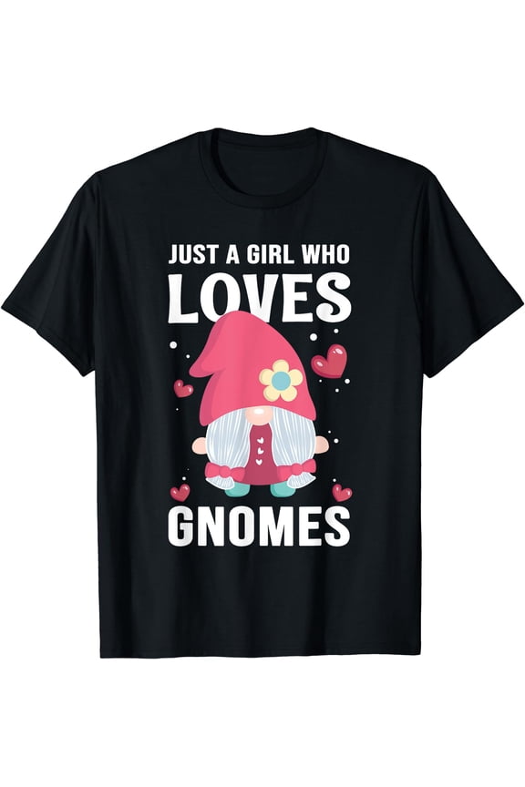 Cute Girl Gnome Just A Girl Who Loves Gnomes T-Shirt