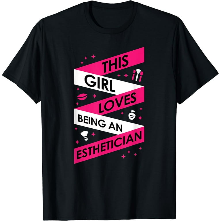 Cute Shirt For Estheticians Perfect Beauty Artist Gift Cute Shirt For Estheticians Perfect Beauty Artist Gift