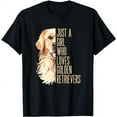 thumbnail image 1 of Cute Golden Retriever - Just a girl who loves goldens T-Shirt, 1 of 5