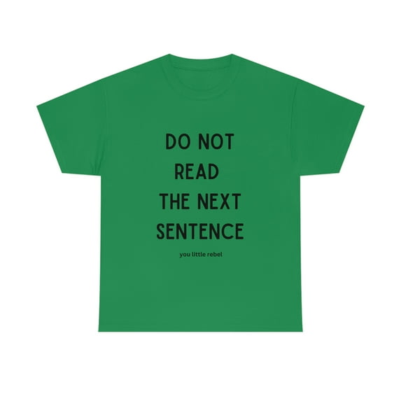 Cute Graphic Tee Do Not Read The Next Sentence Rebel Funny T-shirt 5XL