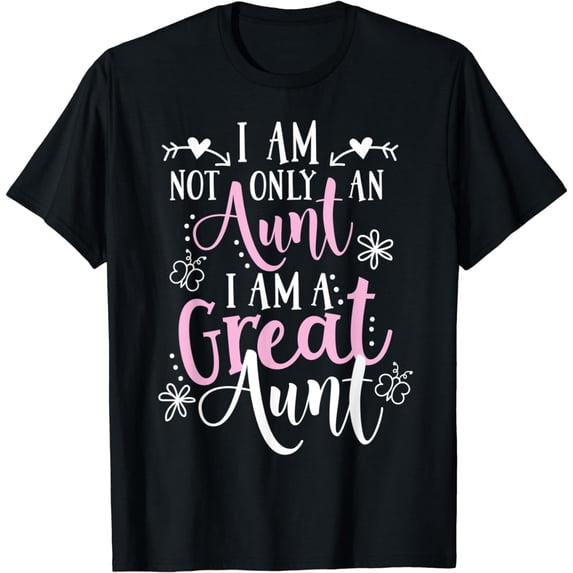 Cute Great Aunt Design - Funny Great Aunt Gift T-Shirt