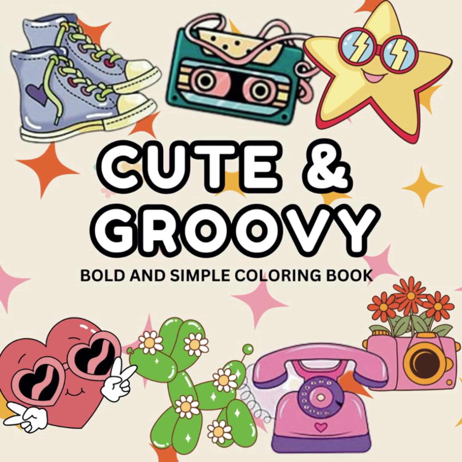 Cute Groovy: Bold Simple Coloring Book for Adults and Kids, Bold and ...