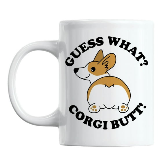 Cute Guess What, Corgi Butt Coffee & Tea Mug for Corgi Dog Lovers (11oz)