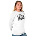 thumbnail image 1 of Cute Gym Workout Do Your Thing Saying Women Plus Size Long Sleeve Graphic Tee Brisco Brands 2X, 1 of 5