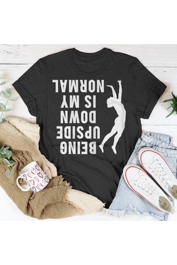 Cute Gymnast Sport Quotes Upside Down Handstand Graphic Cotton Tee Unisex Adult Casual Athletic T-Shirt, Size S, Color Black