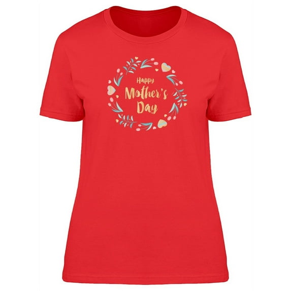 Cute Happy Mothers Day Wreath T-Shirt Women -Image by Shutterstock, Female Large