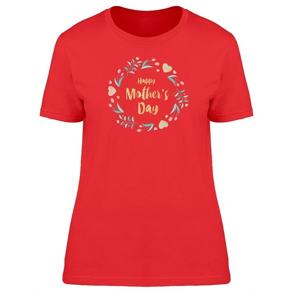 Cute Happy Mothers Day Wreath T-Shirt Women -Image by Shutterstock, Female x-Large