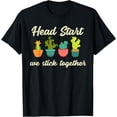 thumbnail image 1 of Cute Head Start We Stick Together Head Start design T-Shirt, 1 of 4