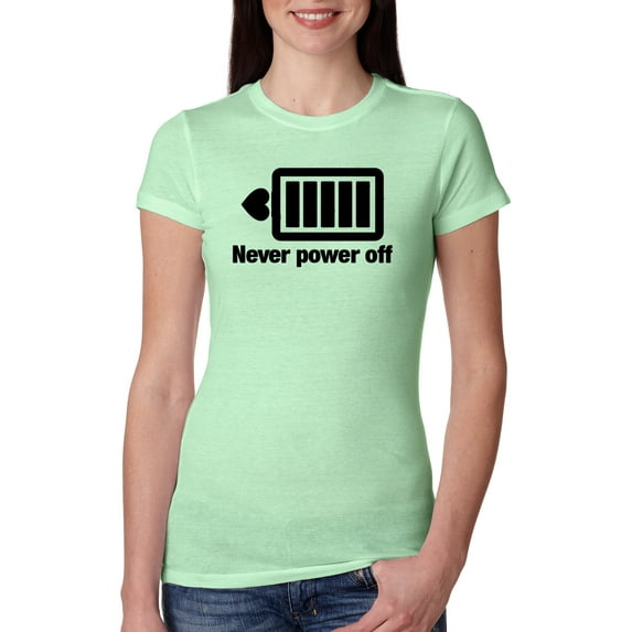 Cute Heart Never Power off Love Couple Gift Valentine's Day Womens Slim Fit Junior Tee, Mint, Medium