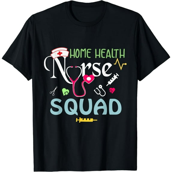 Cute Home Health Nurse Squad Gift For Nursing Week Gift T-Shirt