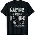thumbnail image 1 of Cute Homeschool Mom Design - Raising and Teaching My Tribe T-Shirt, 1 of 3