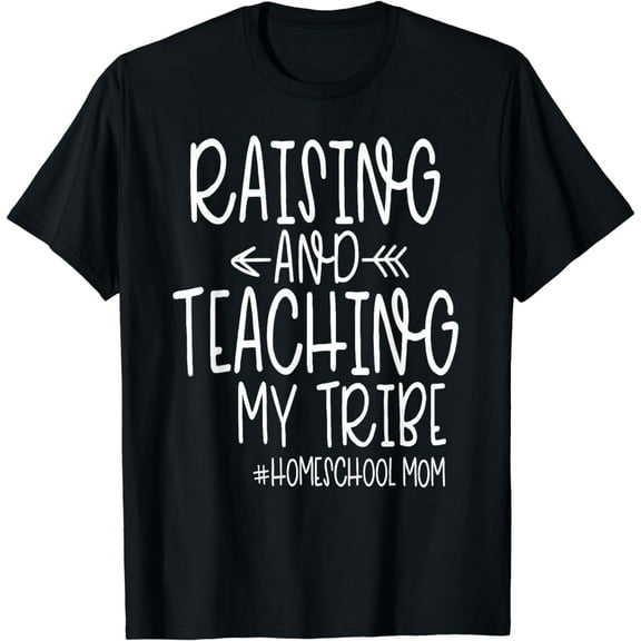 Cute Homeschool Mom Design - Raising and Teaching My Tribe T-Shirt