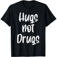 thumbnail image 1 of Cute Hugs Not Drugs , Funny Say No To Drugs Presents T-Shirt, 1 of 4