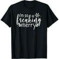 thumbnail image 1 of Cute I'm So Freaking Merry Holiday Cheer Christmas T-ShirtMen's and women's gift, black and white T-shirt, size: Extra large S-4XL, 1 of 4