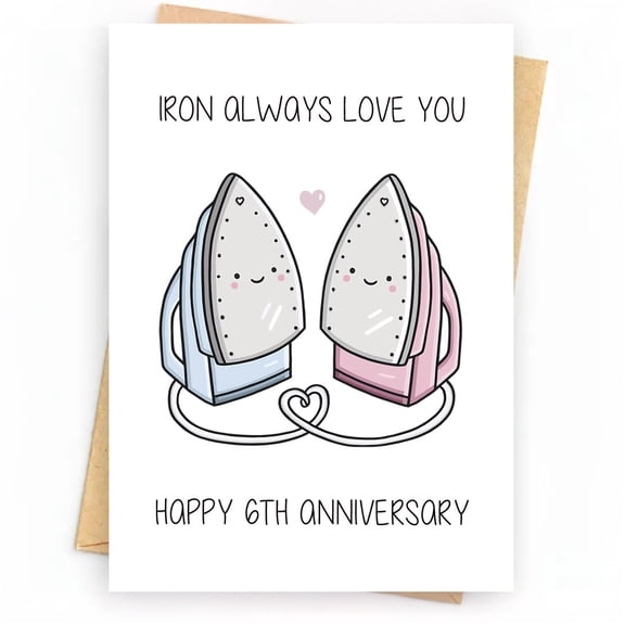 Cute Iron Anniversary Card Iron Always Love You Design for 6th Wedding Anniversary Blank Inside with Envelope Included Creative Gift for Couples