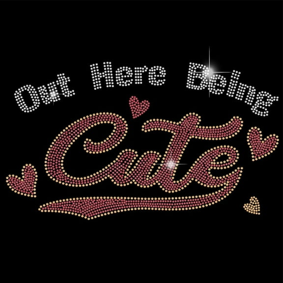Out Here Being Cute Iron on Rhinestones Transfer Heat Transfer Stickers Iron on Decals Bling Rhinestone Patches for Girls T-Shirt Clothing Tote Bag DIY Art Craft Gifts