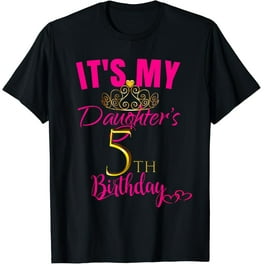 Cute It's My Daughter's 5th Birthday Shirt Party Outfit Cute It's My Daughter's 5th Birthday Shirt Party Outfit
