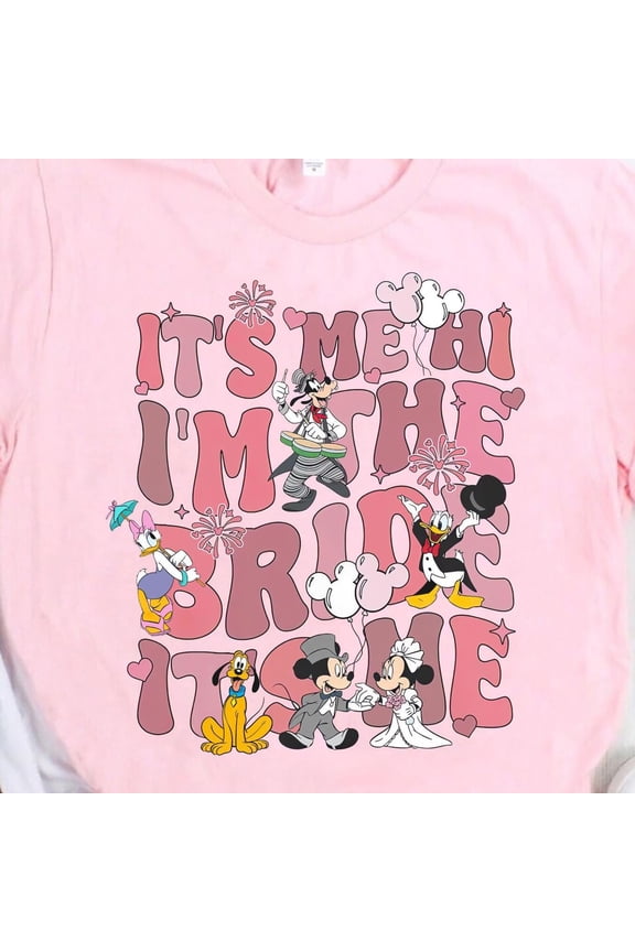 Cute It39S Me Hi I Am The Bride It39S Me Shirt Disney Mickey And Friends Bachelorette Part