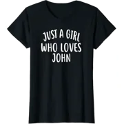 Cute John Name Lover Just A Girl T-Shirt