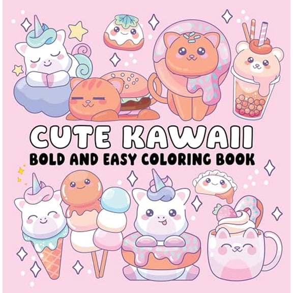 Cute Kawaii Bold and Easy Coloring Book: Adorable Characters, Big Bold Lines & Simple Cute Designs for Relaxing Coloring Fun