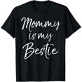 thumbnail image 1 of Cute Kids Mom is My Best Friend Gift Mommy is My Bestie Funny Creative Graphic T-Shirt, 1 of 3