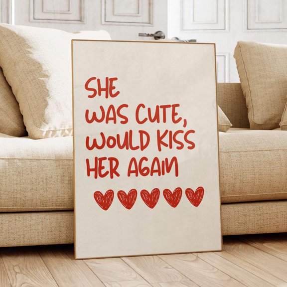 She Was Cute, Would Kiss Her Again, Print Roman.Tic Typography Poster, Minimalist Wall Art, Trendy Love Decor, Anniversary Gift UNFRAMED PAPER POSTER, Home Decor, Vintage Gift, Living Room Dercor