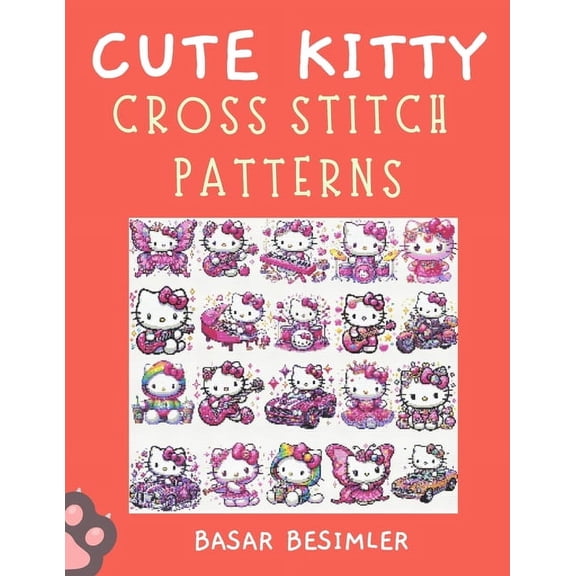 Cute Kitty Cross Stitch Patterns: Cute Paws and Tiny Bows: 66 Playful Cat Patterns to Stitch!, (Paperback)