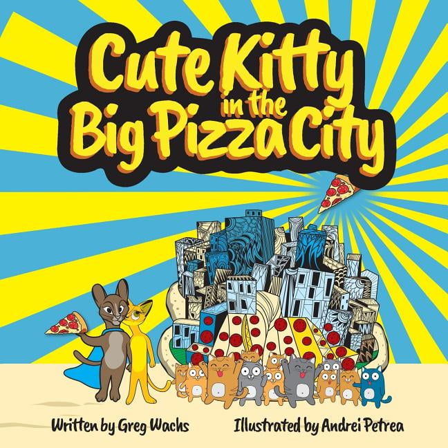 Cute Kitty in the Big Pizza City, (Paperback)