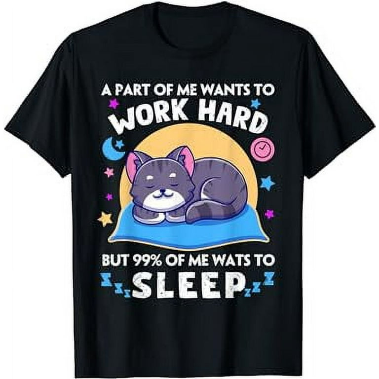 Cute Lazy Cat Funny Kitty Work Office Excuse Laziness Cats T Shirt Walmart