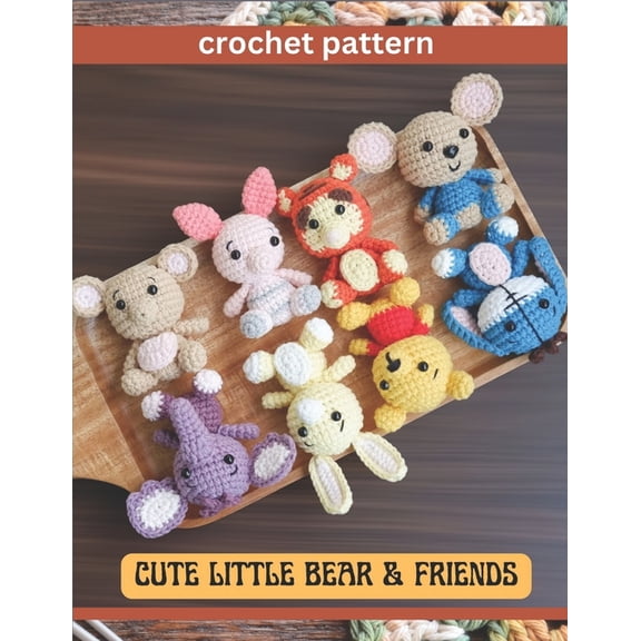 Cute Little Bear & Friend Crochet Pattern: Amigurumi Activity Project Book for All Levels with Image and Instruction Animals Bear Pig Kangaroo Mouse Tiger Elephant Rabbit (Paperback)