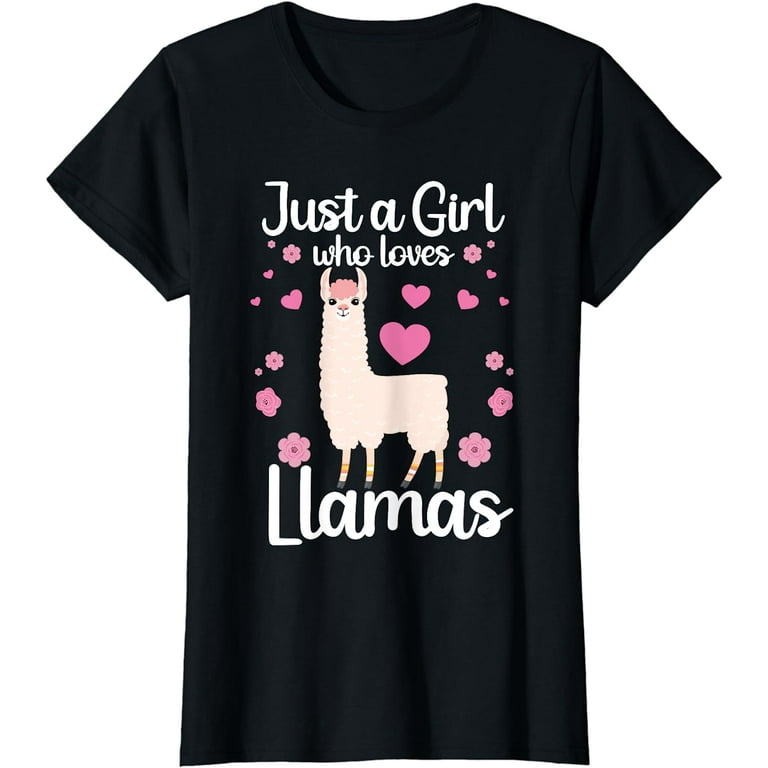 Just A Girl Who Loves Llamas Alpaca Lover Gift Girls Women T-Shirt Just A Girl Who Loves Llamas Alpaca Lover Gift Girls Women T-Shirt