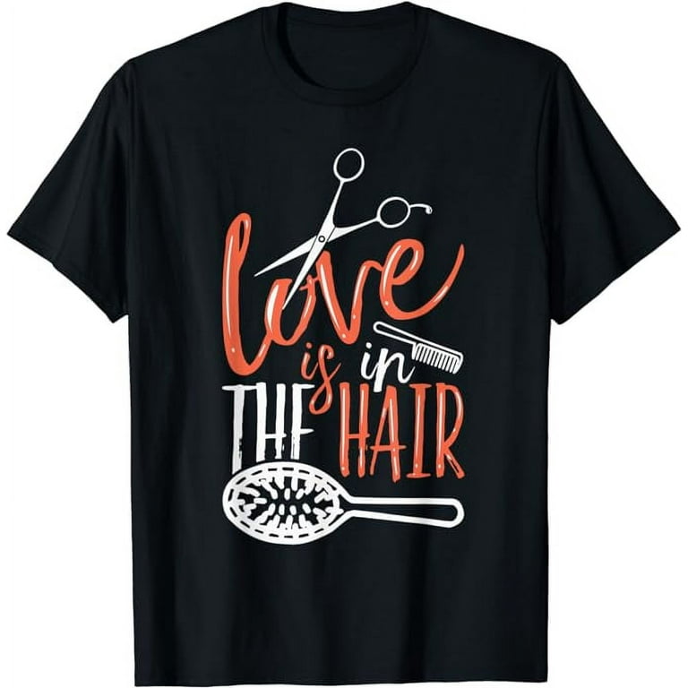 Cool Hairstylist Love T-Shirt - Cute Gift For Hairdresser Cool Hairstylist Love T-Shirt - Cute Gift For Hairdresser
