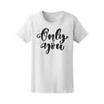 thumbnail image 1 of Cute Love Quote Only You T-Shirt Women -Image by Shutterstock, Female Large, 1 of 4