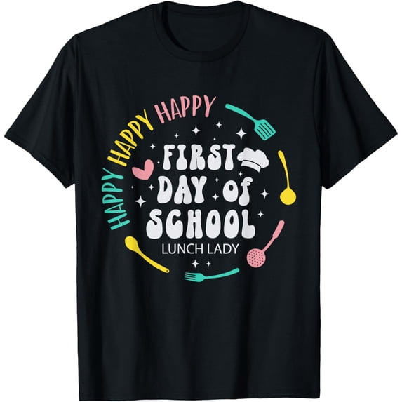 Cute Lunch Lady Happy First Day Of School Funny Women T-Shirt