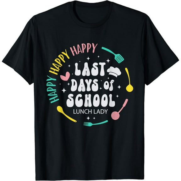 Cute Lunch Lady Happy Last Day Of School Funny Women T-Shirt