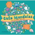 thumbnail image 1 of Cute Mandalas: Get Coloring, Have Fun, (Paperback), 1 of 1